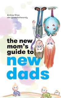 Front cover_The New Mom's Guide to New Dads