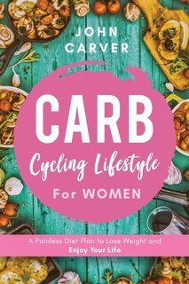 Front cover_Carb Cycling Lifestyle for Women