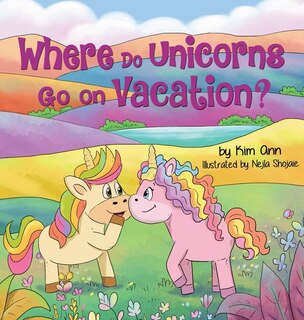 Couverture_Where Do Unicorns Go on Vacation?