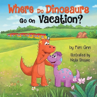 Front cover_Where Do Dinosaurs Go on Vacation?