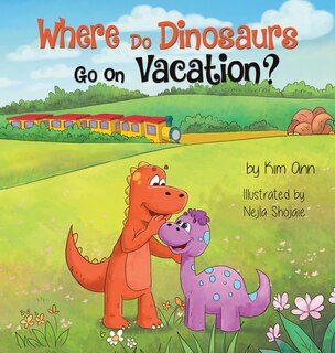 Front cover_Where Do Dinosaurs Go on Vacation?