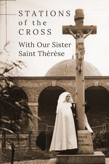 Front cover_Stations of the Cross with Our Sister St. Thérèse