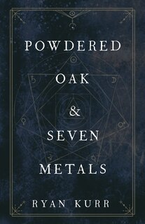 Front cover_Powdered Oak and Seven Metals
