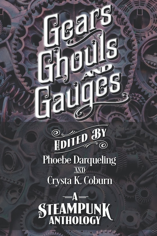 Couverture_Gears, Ghouls, And Gauges