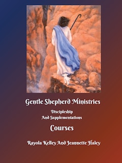 Front cover_Gentle Shepherd Ministries Discipleship And Supplementations Courses