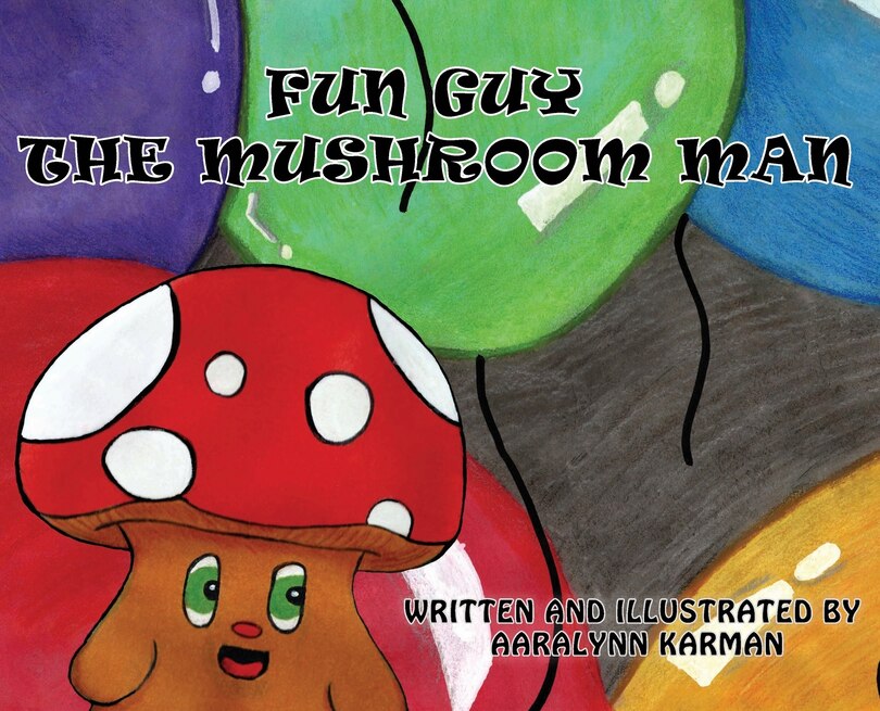 Front cover_Fun Guy The Mushroom Man