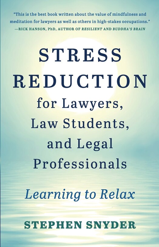 Front cover_Stress Reduction for Lawyers, Law Students, and Legal Professionals
