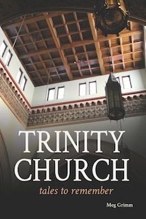 Front cover_Trinity Church Tales to Remember
