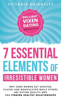 Couverture_The 7 Essential Elements of Irresistible Women
