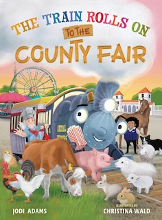Front cover_The Train Rolls On To The County Fair