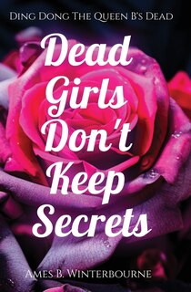 Front cover_Dead Girls Don't Keep Secrets
