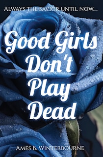 Front cover_Good Girls Don't Play Dead
