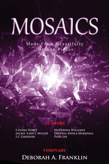 Front cover_MOSAICS....Made From Beautifully Broken Pieces