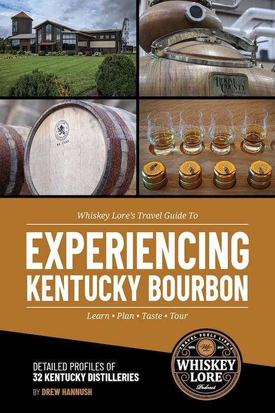 Front cover_Whiskey Lore's Travel Guide to Experiencing Kentucky Bourbon