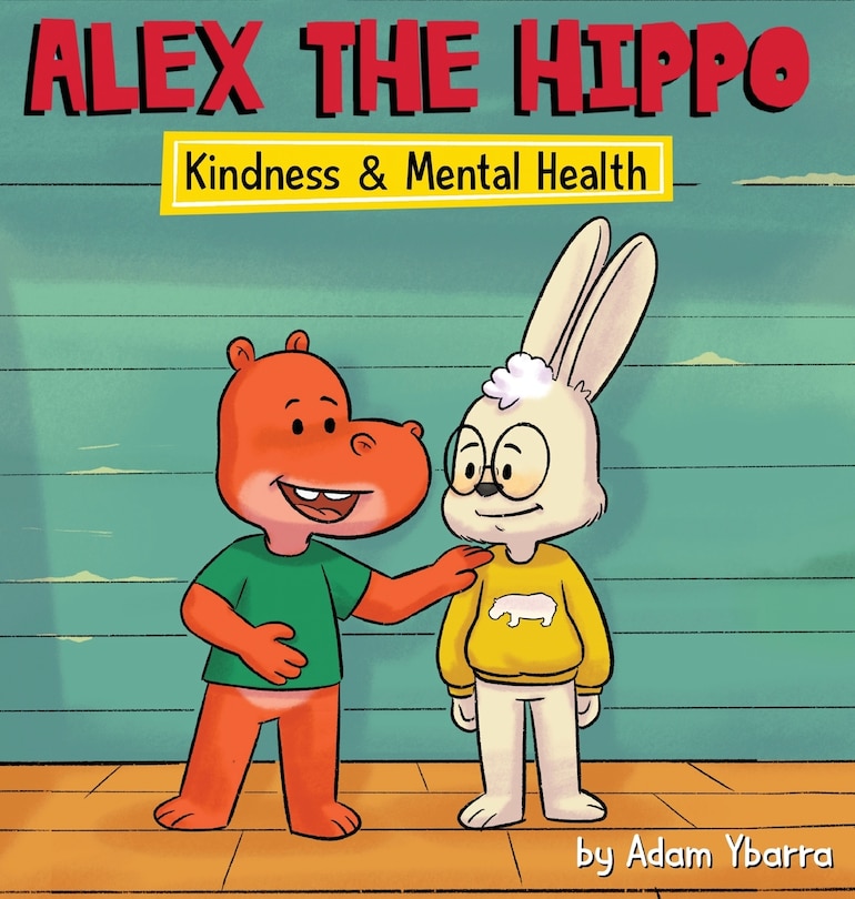 Front cover_Alex The Hippo - Kindness & Mental Health