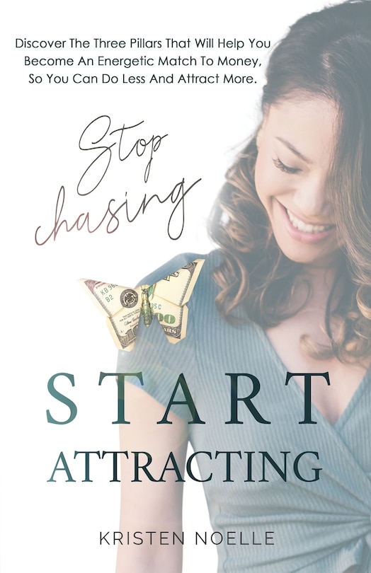 Front cover_Stop Chasing Start Attracting