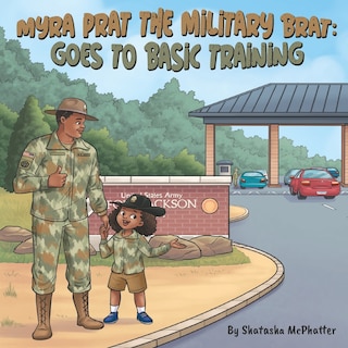 Myra Prat the Military Brat: Goes to Basic Training