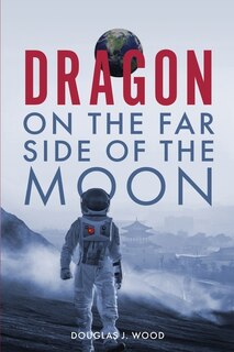 Front cover_Dragon on the Far Side of the Moon