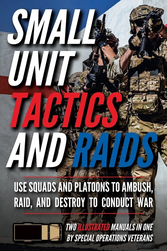 Front cover_Small Unit Tactics and Raids