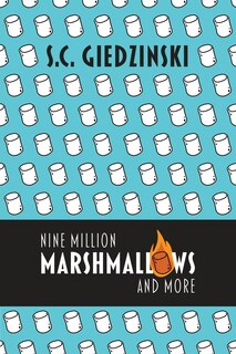 Front cover_Nine Million Marshmallows and More