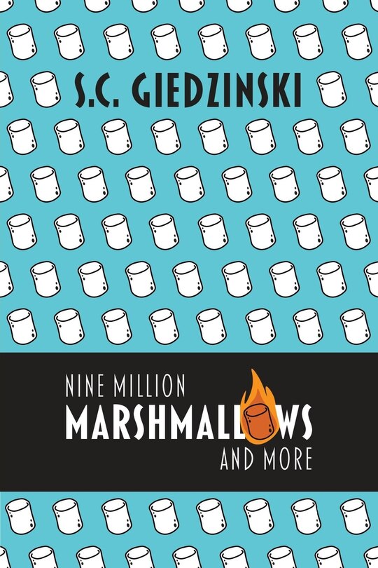 Front cover_Nine Million Marshmallows and More