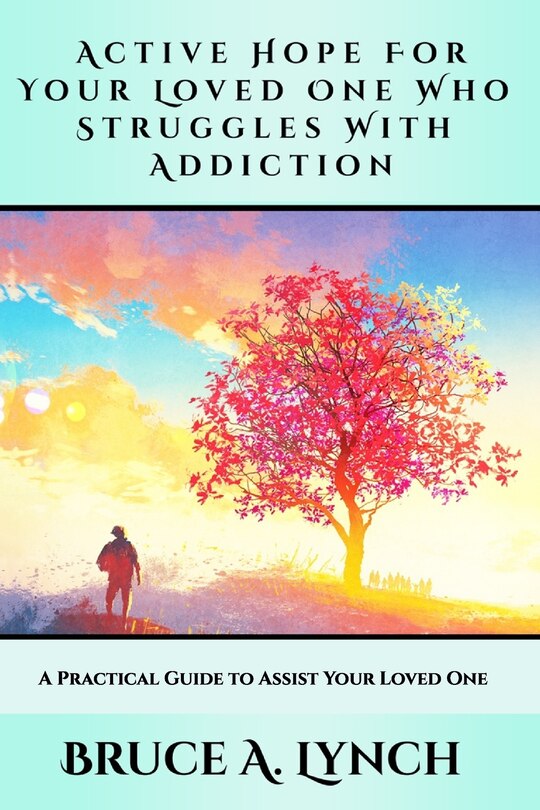 Couverture_Active Hope For Your Loved One Who Struggles With Addiction