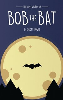 Front cover_The Adventures Of Bob The Bat