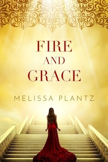 Fire and Grace: A Young Adult Christian Supernatural Novel