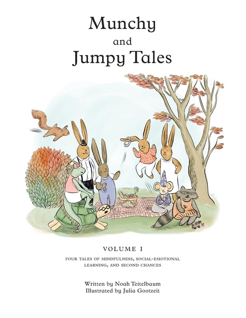 Munchy and Jumpy Tales Volume 1: A Social-Emotional Book for Kids about Practicing Mindfulness, Finding Joy, and Getting Second Chances Read-Aloud Stories for Children Age 5 - 8 and Their Grown-Ups