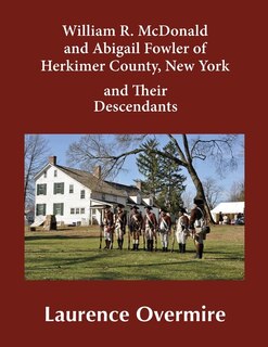 Front cover_William R. McDonald and Abigail Fowler of Herkimer County, New York and Their Descendants