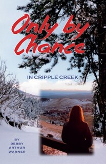 Front cover_Only By Chance in Cripple Creek