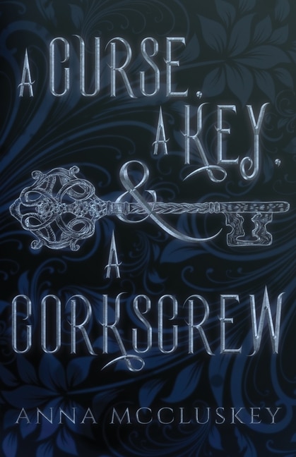 Front cover_A Curse, A Key, & A Corkscrew