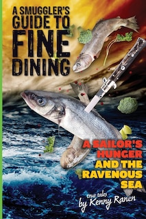 A Smuggler's Guide To Fine Dining