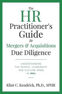 Front cover_The HR Practitioner's Guide to Mergers & Acquisitions Due Diligence