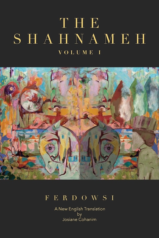 The Shahnameh Volume I: A New English Translation