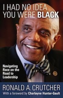 I Had No Idea You Were Black: Navigating Race on the Road to Leadership