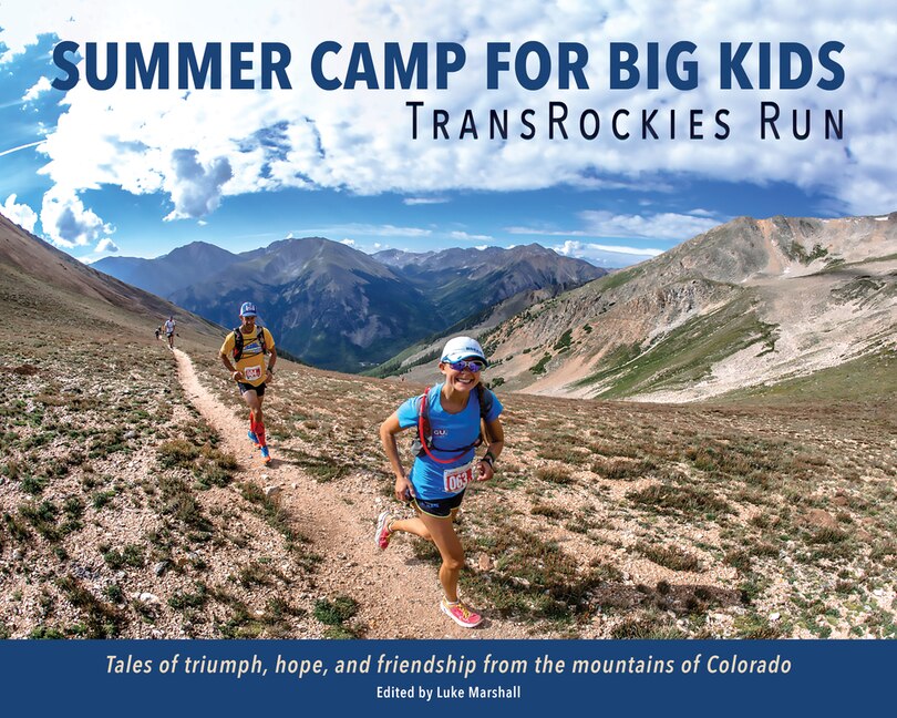 Summer Camp for Big Kids: TransRockies Run