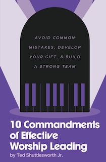 Front cover_10 Commandments of Effective Worship Leading