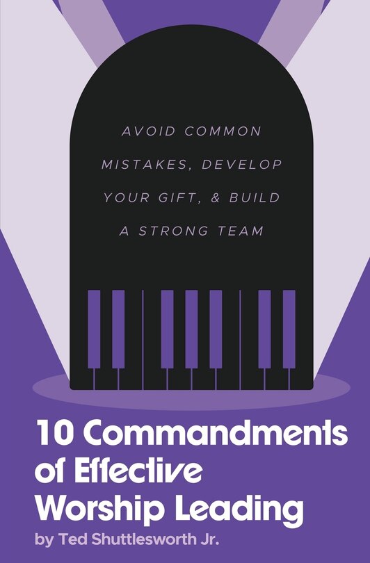 Front cover_10 Commandments of Effective Worship Leading