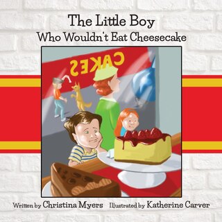 Couverture_The Little Boy Who Wouldn't Eat Cheesecake