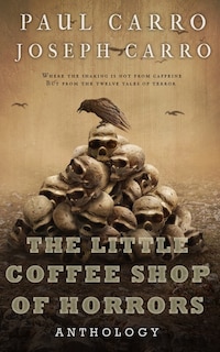 Front cover_The Little Coffee Shop Of Horrors Anthology