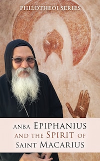Couverture_Anba Epiphanius and the Spirit of Saint Macarius