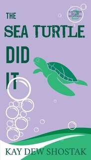 Front cover_The Sea Turtle Did It