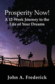 Couverture_Prosperity Now! A 12-Week Journey to the Life of Your Dreams