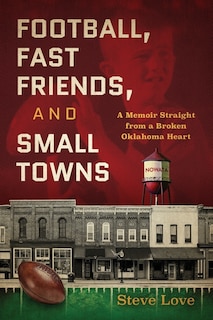 Front cover_Football, Fast Friends, and Small Towns