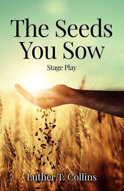 Front cover_The Seeds You Sow Stage Play