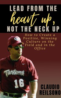 Front cover_Lead from the Heart Up, Not the Neck Up