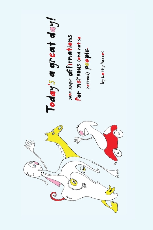 Couverture_Today's a great day! Some simple affirmations for nervous (and not so nervous) people