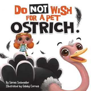 Couverture_Do Not Wish For A Pet Ostrich!