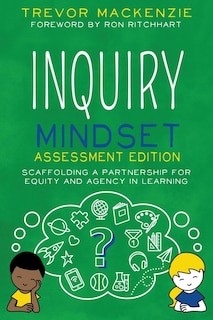 Inquiry Mindset: Scaffolding a Partnership for Equity and Agency in Learning